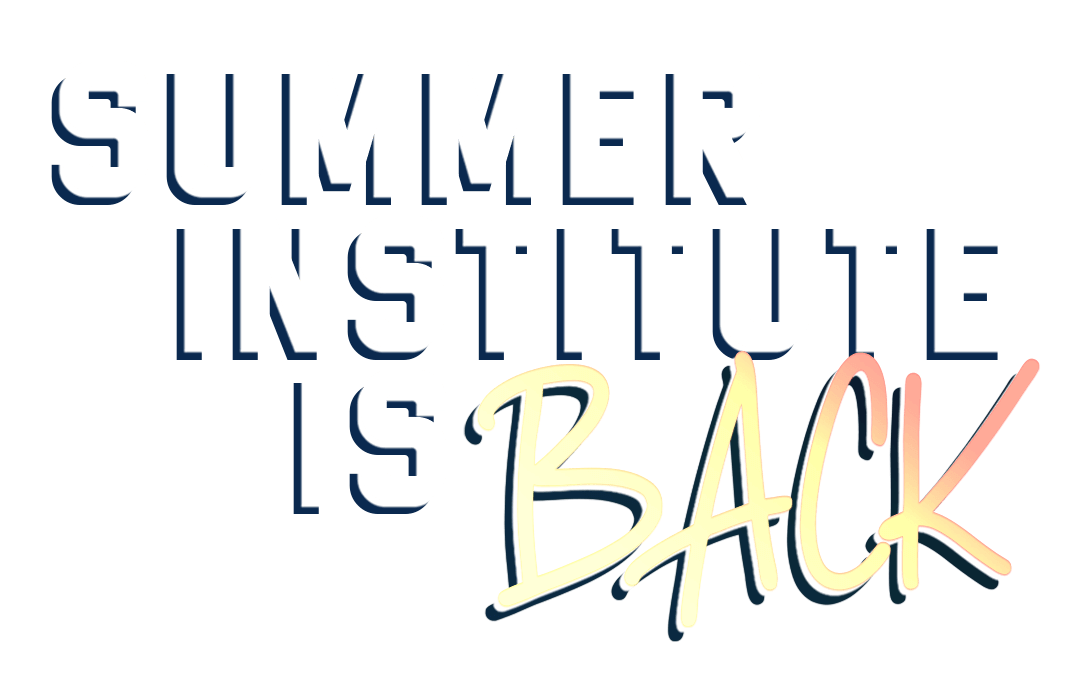 Summer Institute is BACK logo